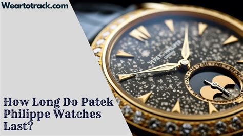 how long will a patek philippe last